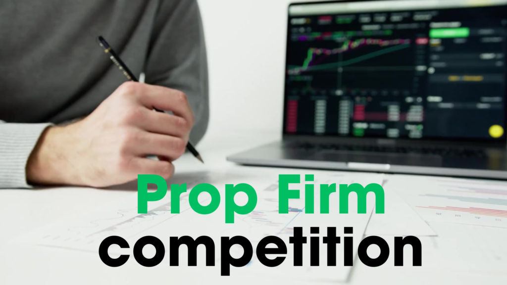 What to Know About Prop Firm Competition