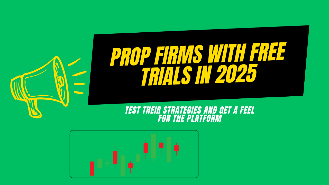Prop Firms with Free Trials in 2025