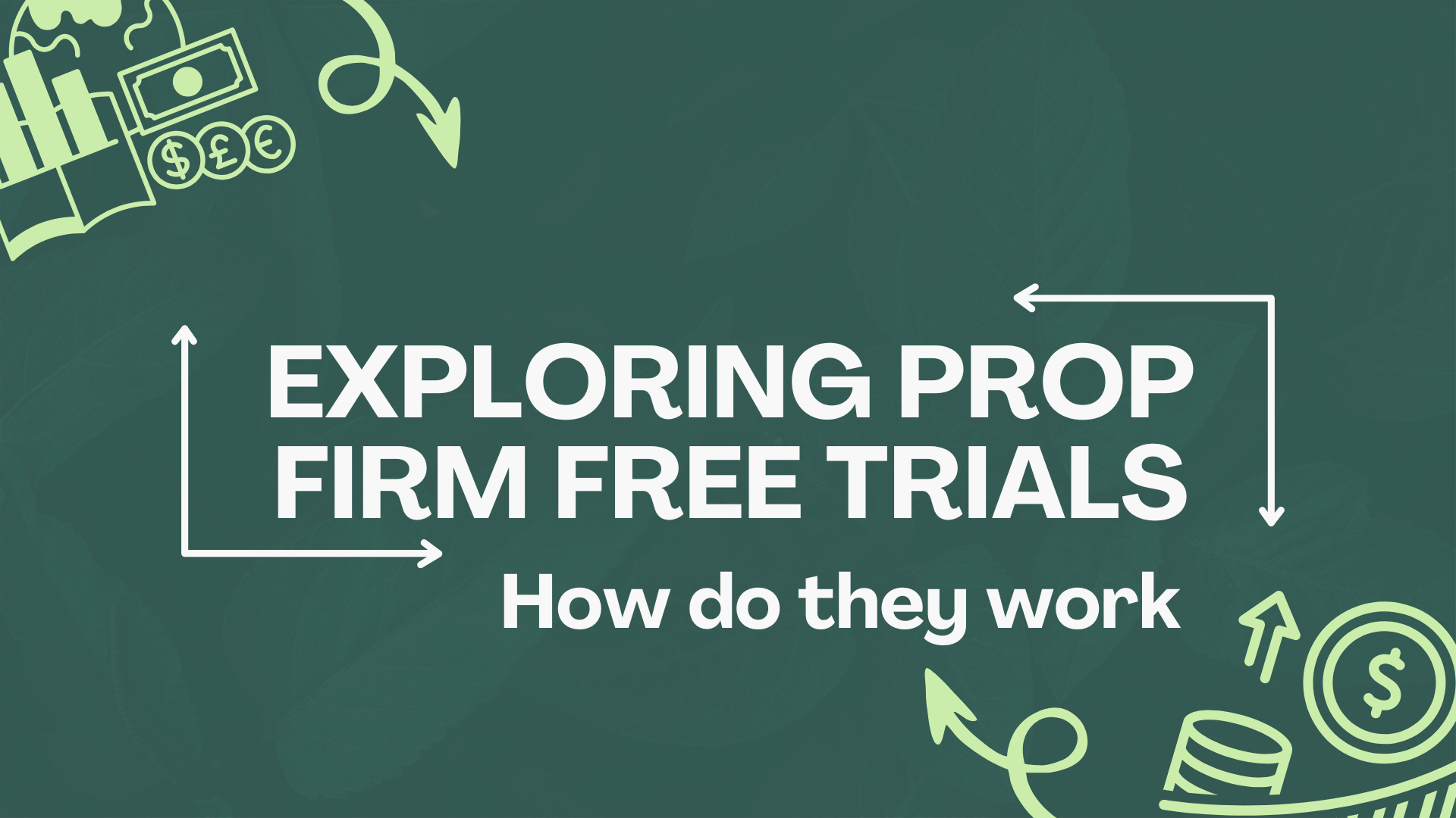 Exploring Prop Firm Free Trials - How do they work